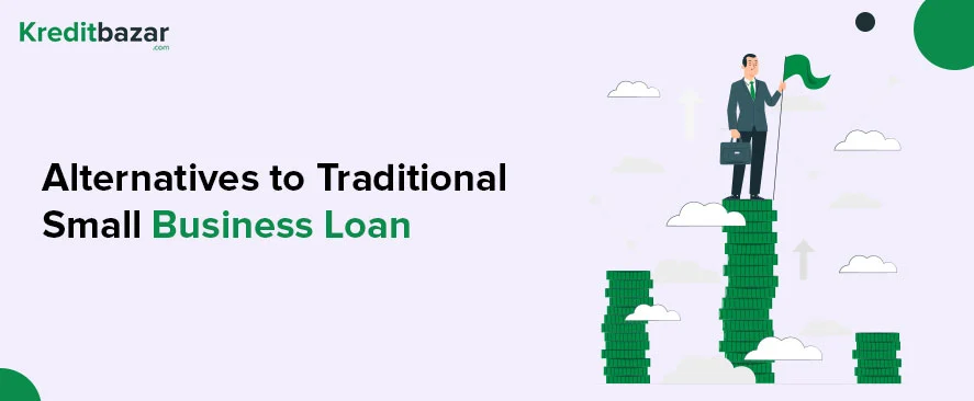 Alternatives to Traditional Small Business Loans