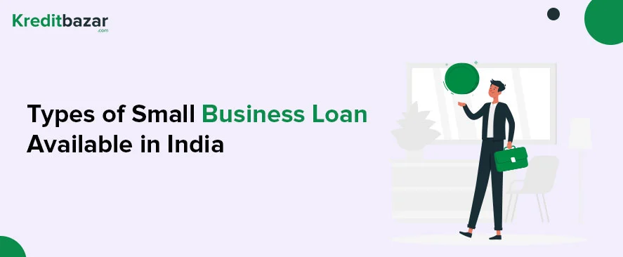 Types of Small Business Loans Available in India