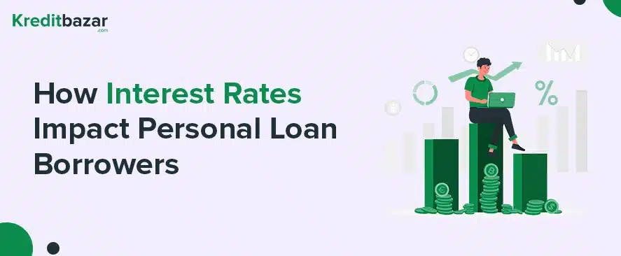 How Interest Rates Impact Personal Loan Borrowers