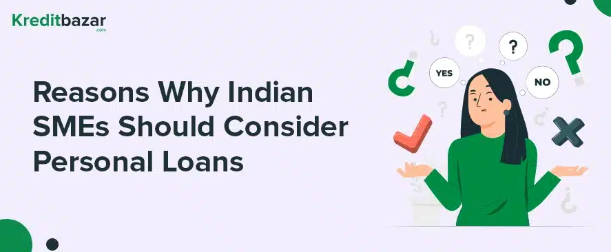 Reasons Why Indian SMEs Should Consider Personal Loans