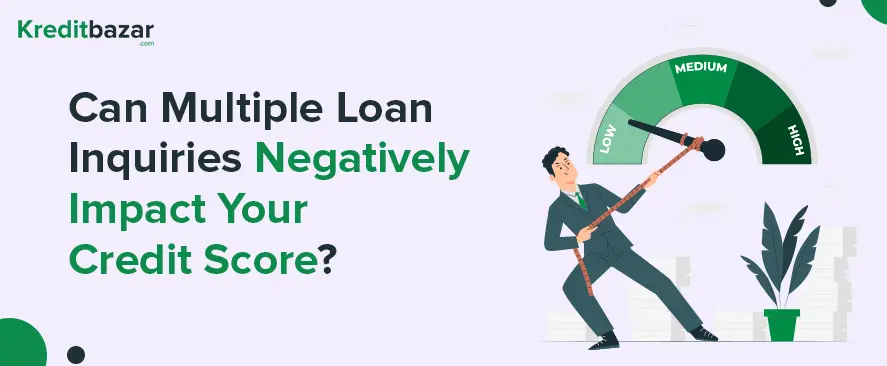 Can Multiple Loan Inquiries Negatively Impact Your Credit Score?