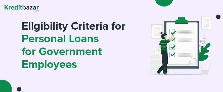 Eligibility Criteria for Personal Loans for Government Employees