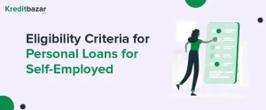 Eligibility Criteria for Personal Loans for Self-Employed