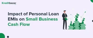 Impact of Personal Loan EMIs on Small Business Cash Flow