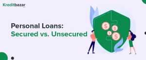 Understanding Personal Loans Secured vs Unsecured