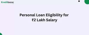 Personal Loan Eligibility for ₹2 Lakh Salary