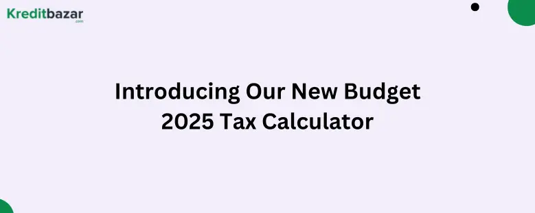 Introducing Our New Budget 2025 Tax Calculator: Simplify Your Tax Planning