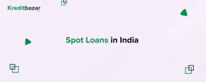 Spot Loans in India